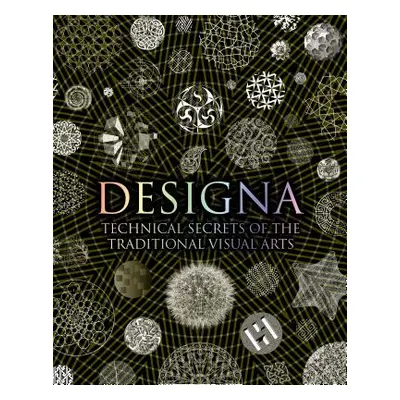 "Designa: Technical Secrets of the Traditional Visual Arts" - "" ("Tetlow Adam")(Pevná vazba)