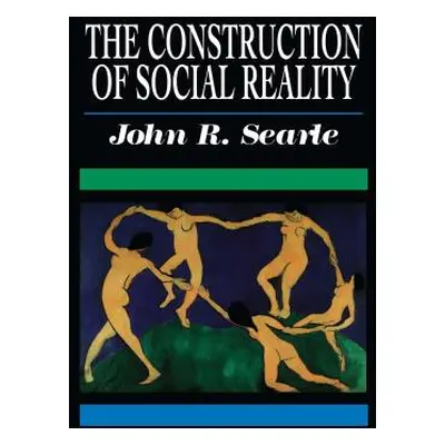 "The Construction of Social Reality" - "" ("Searle John R.")(Paperback)