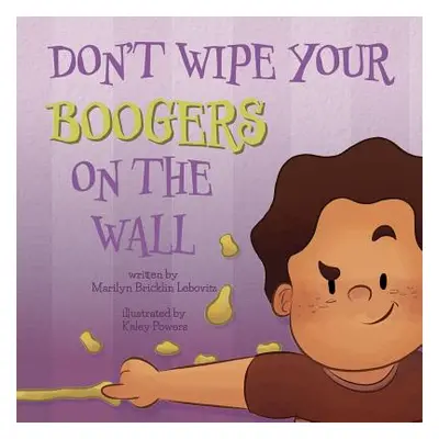 "Don't Wipe Your Boogers on the Wall" - "" ("Lebovitz Marilyn")(Paperback)