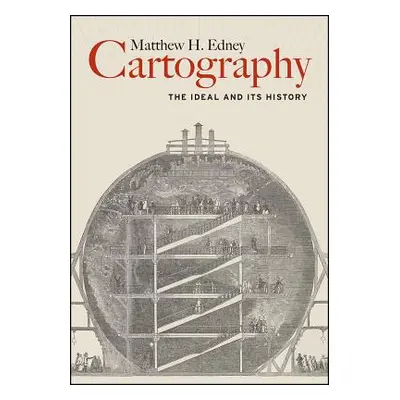 "Cartography: The Ideal and Its History" - "" ("Edney Matthew H.")(Paperback)