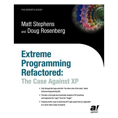 "Extreme Programming Refactored: The Case Against XP" - "" ("Rosenberg Don")(Paperback)