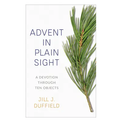 "Advent in Plain Sight" - "" ("Duffield Jill")(Paperback)