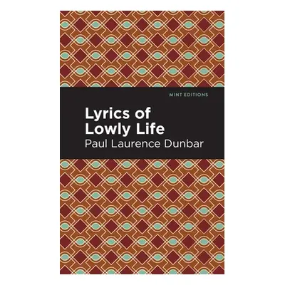 "Lyrics of a Lowly Life" - "" ("Dunbar Paul Laurence")(Paperback)