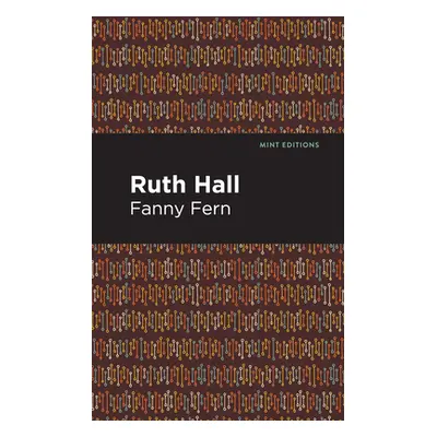 "Ruth Hall" - "" ("Fern Fanny")(Paperback)