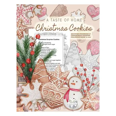 "A Taste of Home CHRISTMAS COOKIES RECIPES COOKBOOK & CHRISTMAS COOKIES COLORING BOOK in one!: C