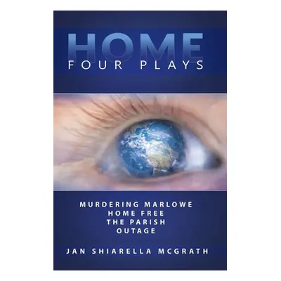 "Home: Four Plays" - "" ("Shiarella McGrath Jan")(Paperback)