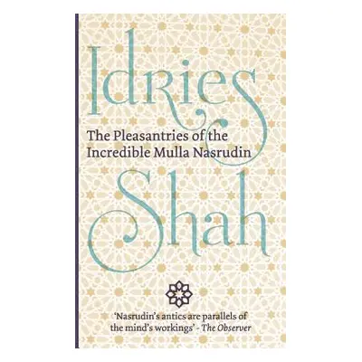 "The Pleasantries of the Incredible Mulla Nasrudin" - "" ("Shah Idries")(Paperback)