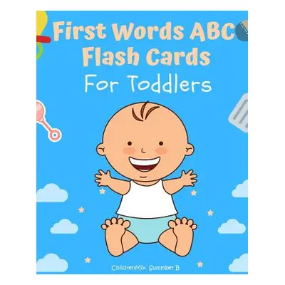 "First Words ABC Flash Cards For Toddlers: Learn to read all basic words for prek and kindergart