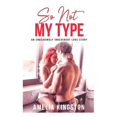 "So Not My Type" - "" ("Kingston Amelia")(Paperback)