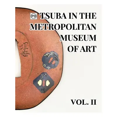 "Public Domain Tsuba in the Metropolitan Museum of Art Vol.2" - "" ("Raisbeck Dale")(Paperback)