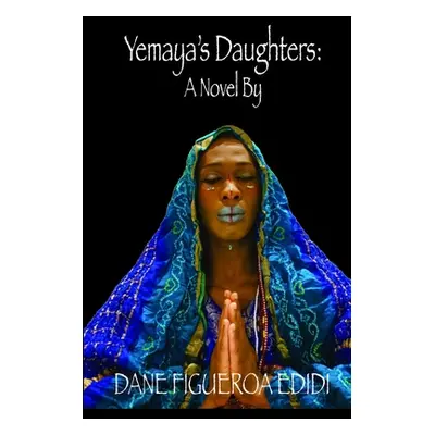 "Yemaya's Daughters" - "" ("Figueroa Edidi Dane")(Paperback)