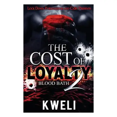 "The Cost of Loyalty 2: Blood Bath" - "" ("Kweli")(Paperback)