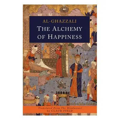 "The Alchemy of Happiness" - "" ("Al-Ghazali Abu Hamid")(Paperback)