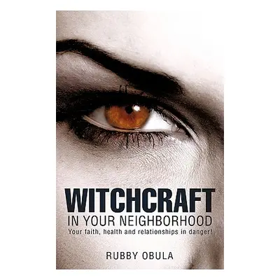 "Witchcraft In your neighborhood" - "" ("Obula Rubby")(Paperback)