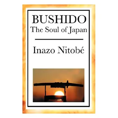 "Bushido: The Soul of Japan" - "" ("Nitob Inazo")(Paperback)