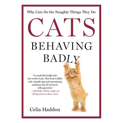 "Cats Behaving Badly" - "" ("Haddon Celia")(Paperback)