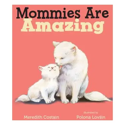 "Mommies Are Amazing" - "" ("Costain Meredith")(Board Books)