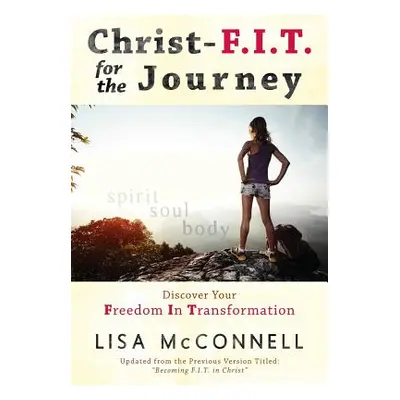 "Christ-F.I.T. for the Journey" - "" ("McConnell Lisa")(Paperback)