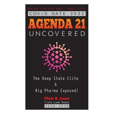 "COVID GATE 2022 - Agenda 21 Uncovered: The Deep State Elite & Big Pharma Exposed! Vaccines - Th