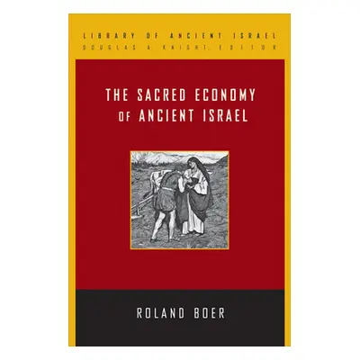 "The Sacred Economy of Ancient Israel" - "" ("Boer Roland")(Paperback)