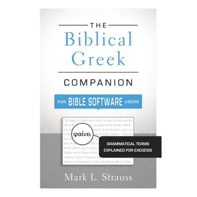 "Biblical Greek Companion for Bible Software Users Softcover" - "" ("Strauss Mark")(Paperback)