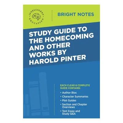 "Study Guide to The Homecoming and Other Works by Harold Pinter" - "" ("Intelligent Education")(