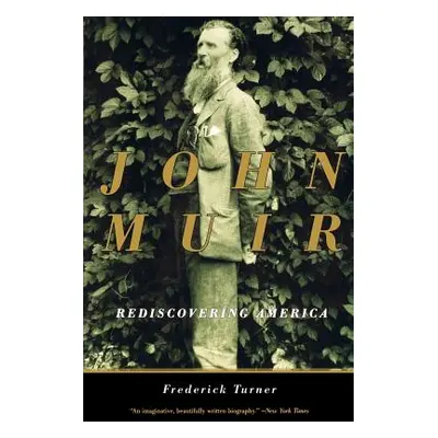 "John Muir: Rediscovering America" - "" ("Turner Frederick")(Paperback)