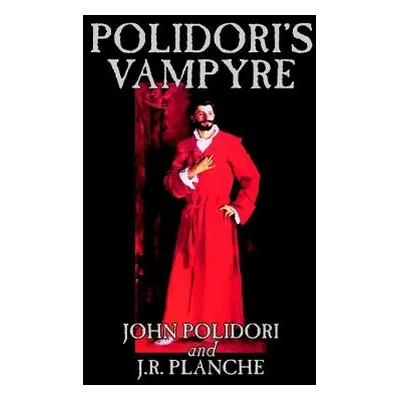 "Polidori's Vampyre by John Polidori, Fiction, Horror" - "" ("Polidori John")(Pevná vazba)