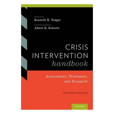 "Crisis Intervention Handbook: Assessment, Treatment, and Research" - "" ("Yeager Kenneth")(Pevn