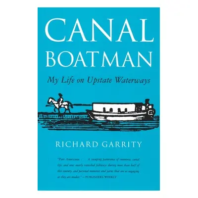 "Canal Boatman: My Life on Upstate Waterways" - "" ("Garrity Richard")(Paperback)