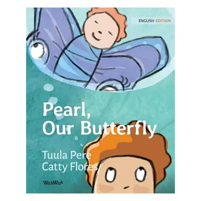 "Pearl, Our Butterfly" - "" ("Pere Tuula")(Paperback)