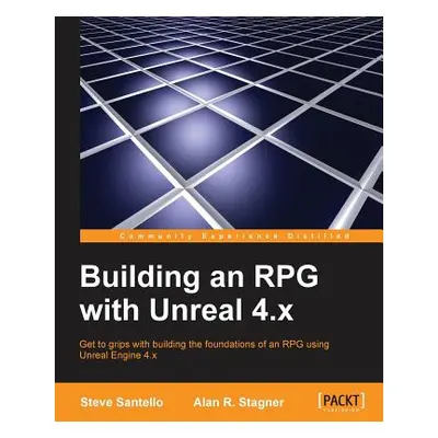 "Building an RPG with Unreal 4.x" - "" ("Santello Steve")(Paperback)