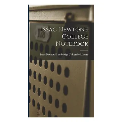 "Issac Newton's College Notebook" - "" ("Isaac Newton/Cambridge University Lib")(Pevná vazba)