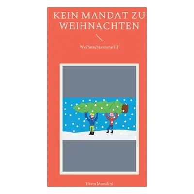 "Kein Mandat zu Weihnachten: Weihnachtsszene III" - "" ("Mondini Hiam")(Paperback)