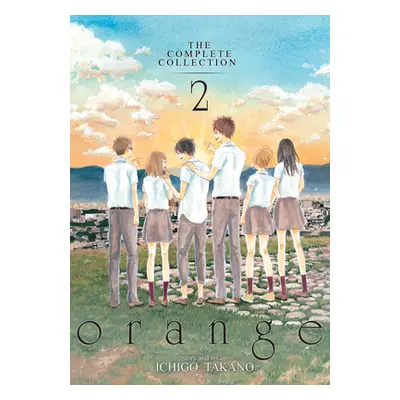 "Orange: The Complete Collection 2" - "" ("Takano Ichigo")(Paperback)