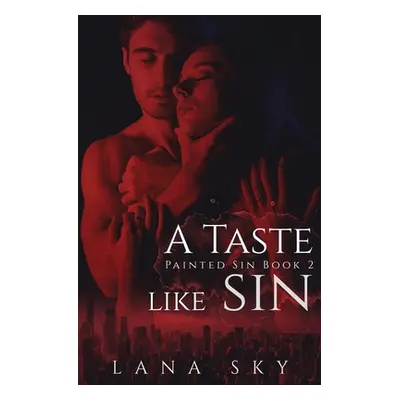 "A Taste like Sin: An Enemies to Lovers Billionaire Romance" - "" ("Sky Lana")(Paperback)