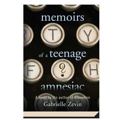 "Memoirs of a Teenage Amnesiac" - "" ("Zevin Gabrielle")(Paperback)