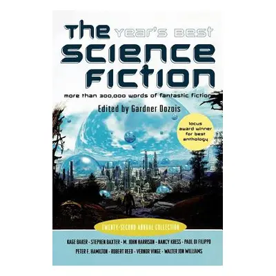 "The Year's Best Science Fiction: Twenty-Second Annual Collection" - "" ("Dozois Gardner")(Paper