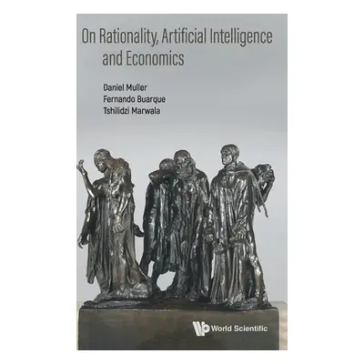 "On Rationality, Artificial Intelligence and Economics" - "" ("Muller Daniel")(Pevná vazba)