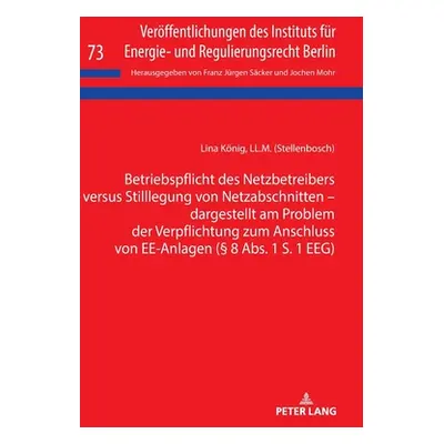 "Betriebspflicht Des Netzbetreibers Versus Stilllegung Von Netzabschnitten - Dargestellt Am Prob