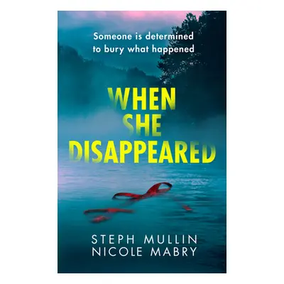 "When She Disappeared" - "" ("Mullin Steph")(Paperback)