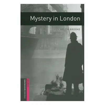 "Oxford Bookworms Library: Mystery in London: Starter: 250-Word Vocabulary" - "" ("Brooke Helen"