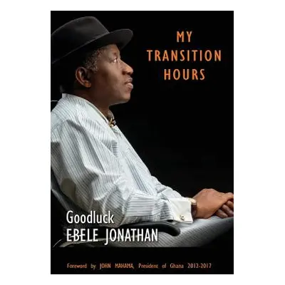 "My Transition Hours" - "" ("Jonathan Ebele")(Pevná vazba)