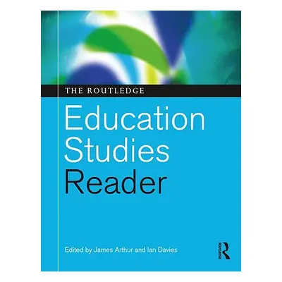 "The Routledge Education Studies Reader" - "" ("Arthur James")(Paperback)