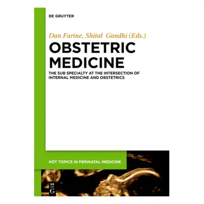 "Obstetric Medicine: The Subspecialty at the Intersection of Internal Medicine and Obstetrics" -