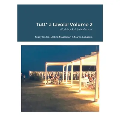 "Tutt* a tavola! Volume 2: Workbook & Lab Manual" - "" ("Giufre Stacy")(Paperback)