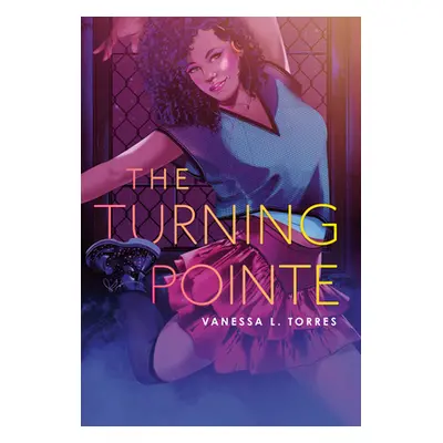 "The Turning Pointe" - "" ("Torres Vanessa L.")(Library Binding)