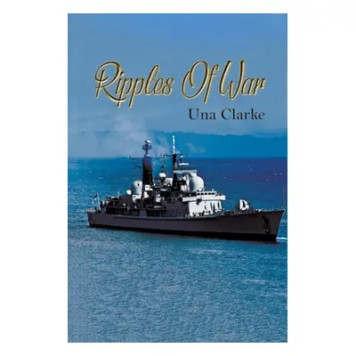 "Ripples of War" - "" ("Clarke Una")(Paperback)