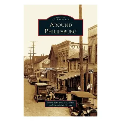 "Around Philipsburg" - "" ("McGeehan Dennis")(Pevná vazba)