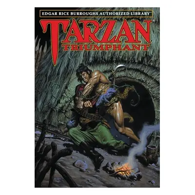 "Tarzan Triumphant: Edgar Rice Burroughs Authorized Library" - "" ("Burroughs Edgar Rice")(Pevná